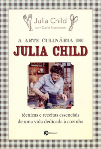 A Arte da Culinaria de Julia Child